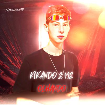 Mega House - Kikando e Me Olhando By Nascimento's cover