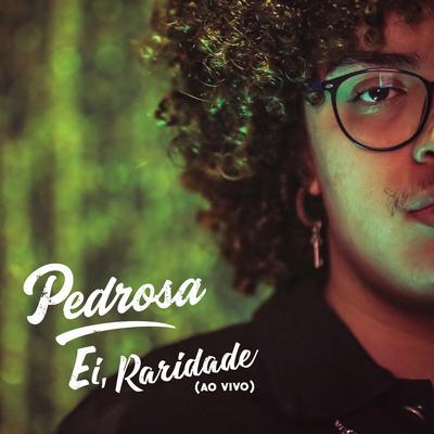 Ei, Raridade (Ao Vivo) By Lucas Pedrosa's cover