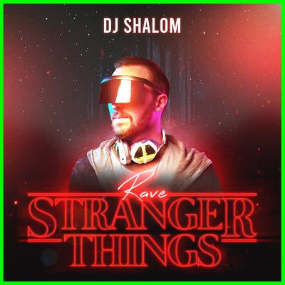 Rave Stranger Things - Pipoco vs Vou Com Carinho vs Bagunça By DJ SHALOM's cover