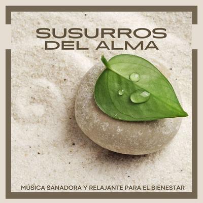 Susurros del Alma: Música Sanadora y Relajante para el Bienestar's cover