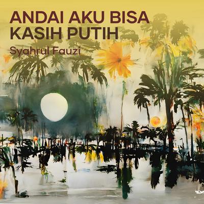 Andai Aku Bisa Kasih Putih's cover