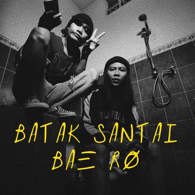 Batak Santai Bae Ro's cover