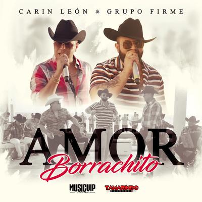 Amor Borrachito By Grupo Firme, Carin Leon's cover