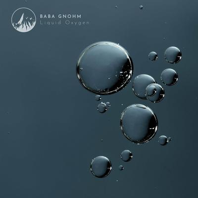 Liquid Oxygen By Baba Gnohm's cover