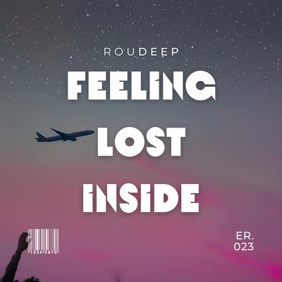 Feeling Lost Inside By Roudeep's cover