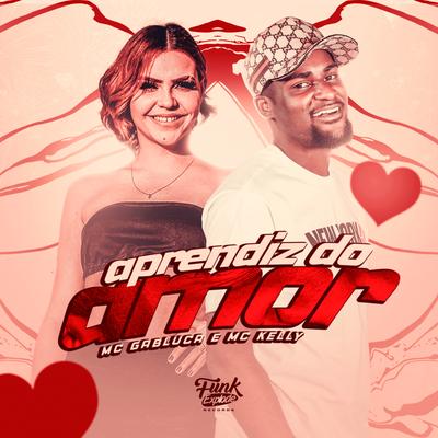 Aprendiz do Amor By MC Kelly, MC Gabluca's cover