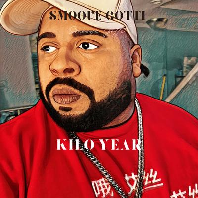 Kilo Year By Smoove Gotti's cover