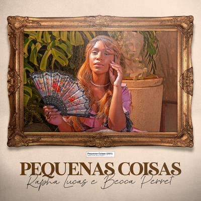 Pequenas Coisas By Rapha Lucas, Becca Perret's cover