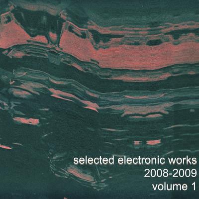 Selected Electronic Works 2008 - 2009, Vol. 1's cover