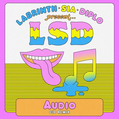 Audio (feat. Sia, Diplo & Labrinth) (CID Remix) By Sia, CID, LSD, Diplo, Labrinth's cover