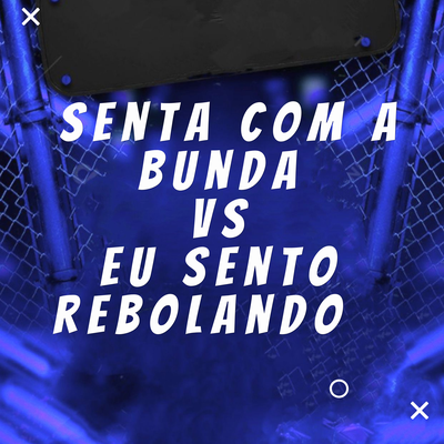 SENTA COM A BUNDA vs EU SENTO REBOLANDO By DJ LC GARCIA's cover