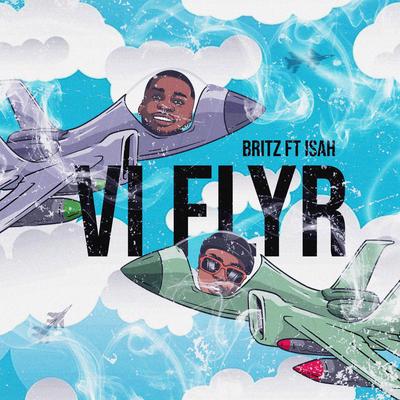 Vi Flyr (feat. Isah) By Britz, Isah's cover