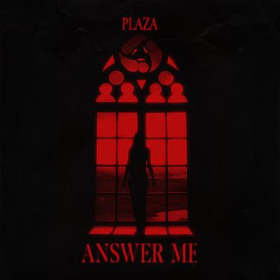 Answer Me By PLAZA's cover