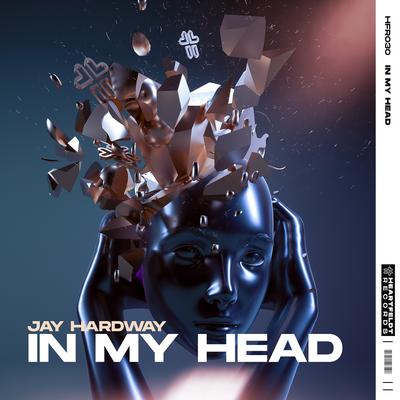 In My Head By Jay Hardway's cover