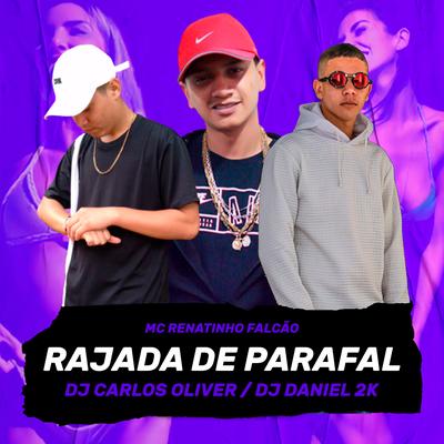 Rajada de Parafal By MC Renatinho Falcão, DJ Carlos Oliver, DJ Daniel 2K's cover