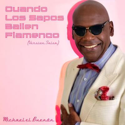 Cuando Los Sapos Bailen Flamenco (Version Salsa) By Michel el Buenón's cover