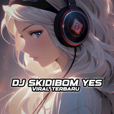 DJ SKIDIDOM DOM YES YES X KIW KIW CUKURUKUK's cover