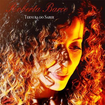 Ternura Do Saber (Acústico) By Roberta Barce's cover