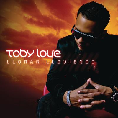 Llorar Lloviendo (Album Version) By Toby Love's cover