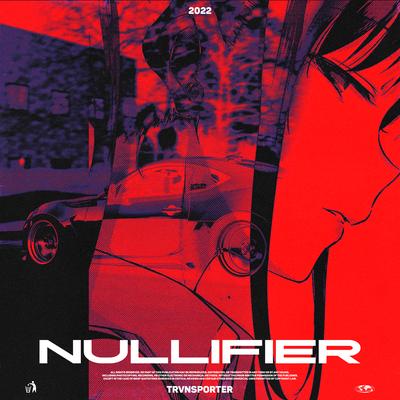 Nullifier By TRVNSPORTER's cover