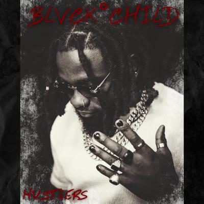 HUSTLERS By Blvck Child's cover