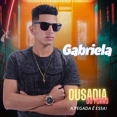 Gabriela (Cover) By OUSADIA DO FORRÓ's cover