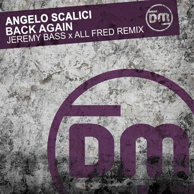 Back Again (Jeremy Bass & All Fred Extended Remix) By Angelo Scalici, Jeremy Bass, All Fred's cover