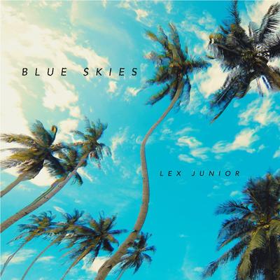 Blue Skies By Lex Junior's cover