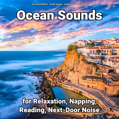 Ocean Sounds for Relaxation, Napping, Reading, Next-Door Noise's cover