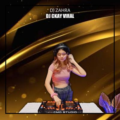 DJ CKAY VIRAL By Dj Zahra's cover