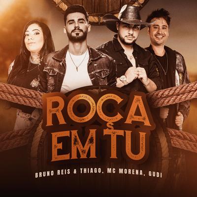 Roça em Tu By GUDI, Bruno Reis & Thiago, Mc Morena's cover