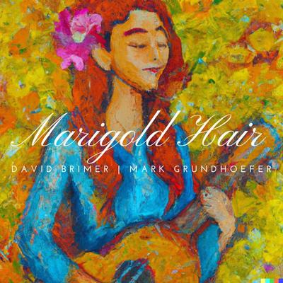 Marigold Hair By David Brimer, Mark Grundhoefer's cover