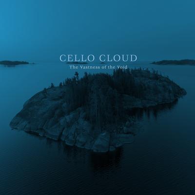 The Vastness of the Void By Cello Cloud's cover