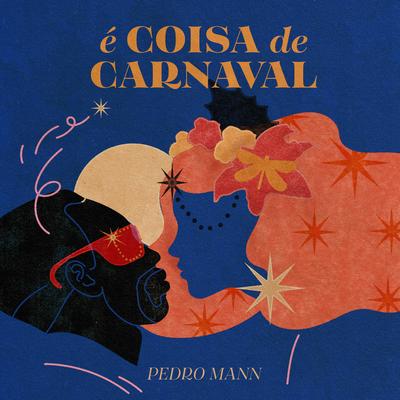 É Coisa de Carnaval By Pedro mann's cover