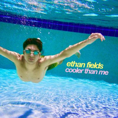 Cooler Than Me By Ethan Fields's cover