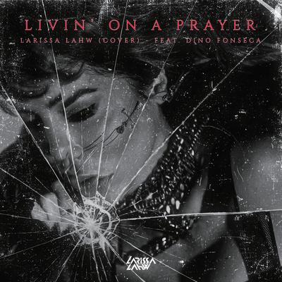 Livin’ On a Prayer (Cover) By Larissa Lahw, Dino Fonseca's cover