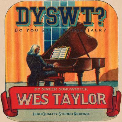 Do You Still Wanna Talk? By Wes Taylor's cover