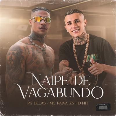 Naipe de Vagabundo By PK Delas, Mc Paiva ZS, D-Hit's cover