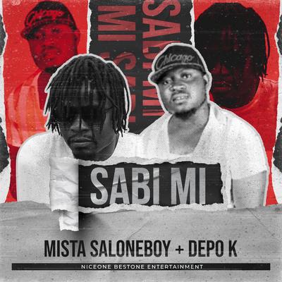 Sabi Mi By Mista SaloneBoy, Depo K's cover