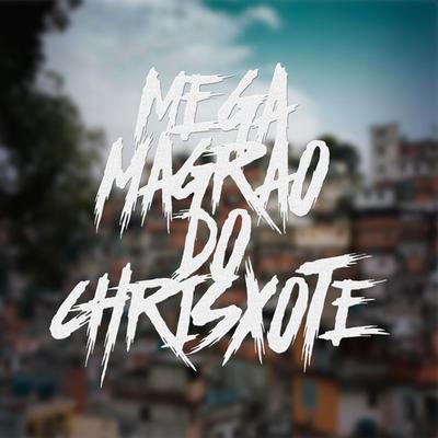 Mega Magrão do Chrisxote By Mc Guiel, ChrisXote's cover