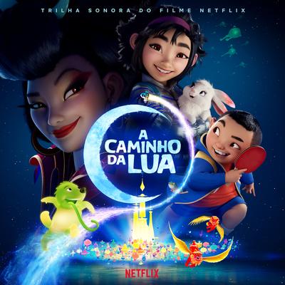 A Caminho da Lua (Trilha sonora do filme Netflix)'s cover