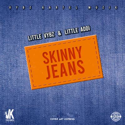 Skinny Jeans By Likkle Vybz, Likkle Addi's cover