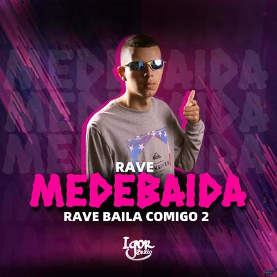 Rave Baila Comigo 2 (feat. MC Bima, MC Sapinha & MC Digu) (feat. MC Bima, MC Sapinha & MC Digu) By DJ Igor Britto, Mc Bima, Mc Sapinha, MC Digu's cover