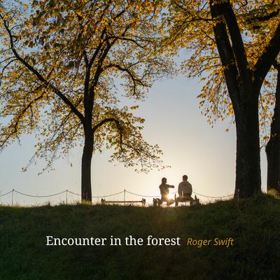 Encounter in the forest By Roger swift's cover