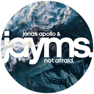 Not Afraid By Jayms, Jonas Apollo's cover