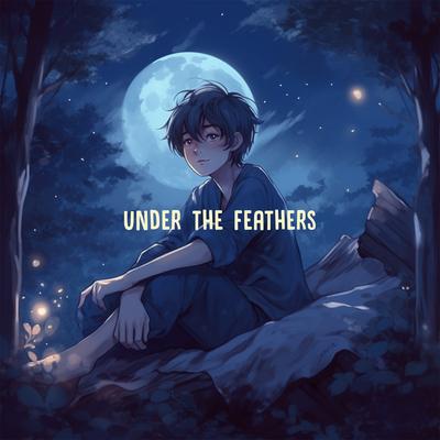 under the feathers By Yawn, skyer, alhivi, ordinary__oak's cover
