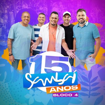 Sambaí 15 Anos, Bloco 4 (Ao Vivo)'s cover