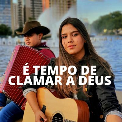 É Tempo de Clamar a Deus By João Marcos e Maria Eduarda's cover