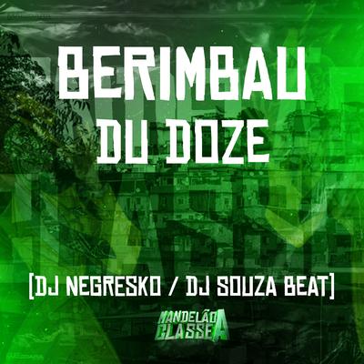 Berimbau Du Doze By DJ NEGRESKO, Dj Souza Beat's cover