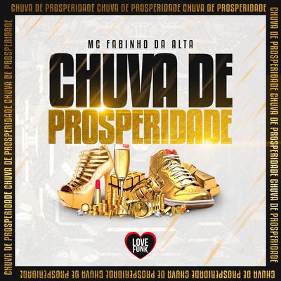 Chuva de Prosperidade By MC Fabinho Da Alta, Love Funk's cover